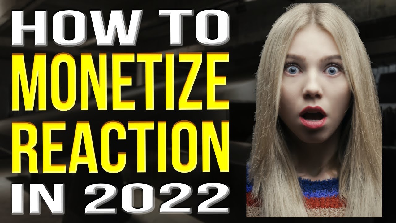 Can You Monetize Reaction Videos On YouTube 2022